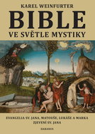 Bible ve světle mystiky: Evangelia sv. Jana, Matouše, Lukáše a Marka, Zjevení sv. Jana - Kniha