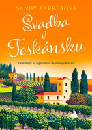 Svadba v Toskánsku: Zamilujte sa uprostred malebných viníc - Kniha