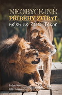 Neobyčejné příběhy zvířat nejen ze ZOO Tábor - Kniha
