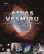 Atlas vesmíru Od velkého třesku do budoucnosti - Kniha