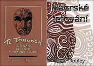 Maorské tetování + Te tohunga: + Te tohunga Tetování, legendy a tradice Maorů - Kniha