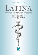 Latina Úvod do latinské terminologie: Pro střední školy se zdravotnickým zaměřením - Kniha