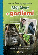Můj život s gorilami: Marek Ždánský vypravuje - Kniha