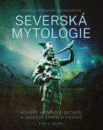 Severská mytologie: Bohové, hrdinové, netvoři a legendy starých vikingů - Kniha