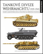 Tankové divize Wehrmachtu 1939-1945: Tanky, samohybná děla, polopásy & obrněná vozidla - Kniha