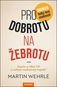 Pro dobrotu na žebrotu: Naučte se říkat NE a získejte si zasloužený respekt! - Kniha