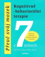 Přeuč svůj mozek Kognitivně-behaviorální terapie: Pracovní kniha pro zvládání deprese a úzkosti - Kniha