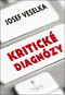 Kritické diagnózy: Sto sloupků pro Seznam Zprávy - Kniha