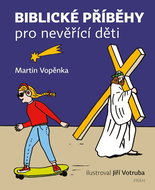 Biblické příběhy pro nevěřící děti - Kniha