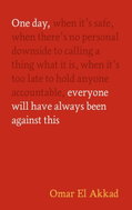 One Day, Everyone Will Have Always Been Against This - Kniha