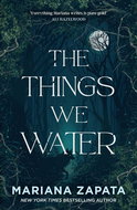 The Things We Water - Kniha