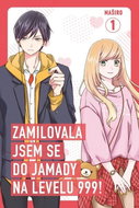 Zamilovala jsem se do Jamady na levelu 999: svazek 1 - Kniha