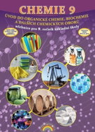 Chemie 9 Úvod do organické chemie, biochemie a dalších chemických oborů: učebnice pro 9. ročník zákl - Kniha