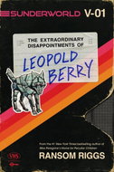Sunderworld, Vol. I: The Extraordinary Disappointments of Leopold Berry - Kniha