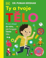 Ty a tvoje tělo: První vhled do toho, jak funguje lidské tělo - Kniha