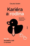 Kariéra a rodina: Sto let ženského úsilí o rovnost - Kniha