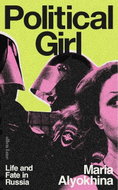 Political Girl: Life and Fate in Russia - Kniha