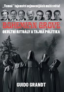Bohemian Grove Okultní rituály a tajná politika - Kniha