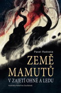 Země mamutů V zajetí ohně a ledu - Kniha