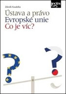 Ústava a právo Evropské unie: Co je víc? - Kniha