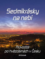 Sedmikrásky na nebi: Průvodce po hvězdárnách v Česku - Kniha