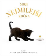 Moje nejmilejší kočka: Album našich společných okamžiků - Kniha