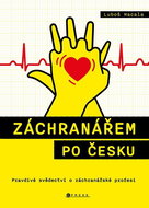 Záchranářem po česku: Pravdivé svědectví o záchranářské profesi - Kniha