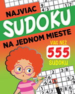 Najviac sudoku na jednom mieste: viac než 555 sudoku - Kniha