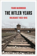 The Hitler Years: Holocaust 1933-1945 - Kniha