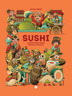 Sushi: Ilustrované dějiny rolka za rolkou - Kniha
