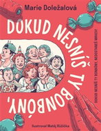 Dokud nesníš ty bonbóny, nedostaneš mrkev! - Kniha