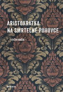 Aristokratka na smrtelné pohovce - Kniha