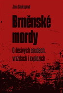 Brněnské mordy: O děsivých osudech, vraždách i explozích - Kniha
