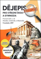 Dějepis pod lupou pro SŠ a gymnázia 1 PS: Pracovní sešit 1. díl - Kniha