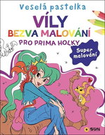 Veselá pastelka Víly bezva malování: pro prima holky - Colouring Book