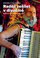 Raději zešílet v divočině - Kniha