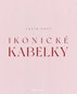 Kniha Ikonické kabelky - Kniha