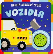 Najdeš správný zvuk? Vozidla: Mačkej tlačítko a hledej správný zvuk! - Kniha