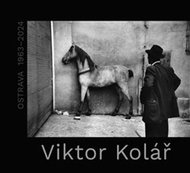 Viktor Kolář Ostrava 1963-2024 - Kniha