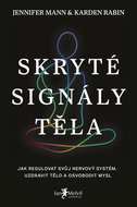 Skryté signály těla: Jak regulovat svůj nervový systém, uzdravit tělo a osvobodit mysl - Kniha