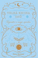 Velká kniha snů: Tajemství a magie spánku - Kniha