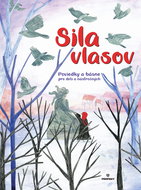 Sila vlasov: Poviedky a básne pre deti a násťročných - Kniha