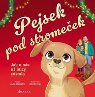 Pejsek pod stromeček: Jak u nás už Suzy zůstala - Kniha
