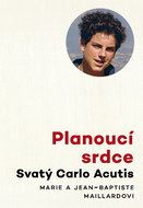 Planoucí srdce: Svatý Carlo Acutis - Kniha