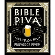 Bible piva: Mistrovský průvodce pivem - Kniha