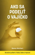 Ako sa podeliť o vajíčko: Skutočný príbeh o hlade, láske a hojnosti - Kniha