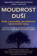 Moudrost duší: Rady a poznatky, jak překonat různé životní výzvy - Kniha