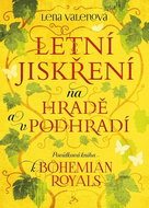 Letní jiskření na Hradě a v podhradí: Povídková kniha k Bohemian Royals - Kniha