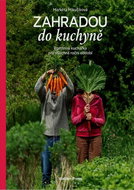 Zahradou do kuchyně: Rostlinná kuchařka pro všechna roční období - Kniha