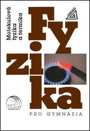 Fyzika pro gymnázia Molekulová fyzika a termika - Kniha